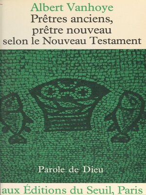 cover image of Prêtres anciens, prêtre nouveau